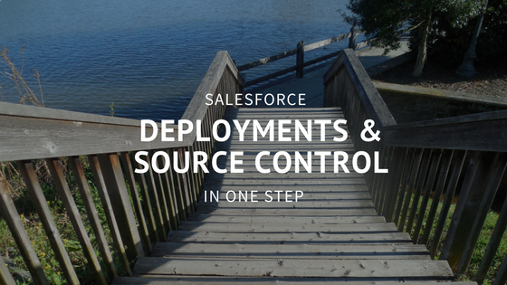 Deployments and Source Control for Salesforce in One Step Banner