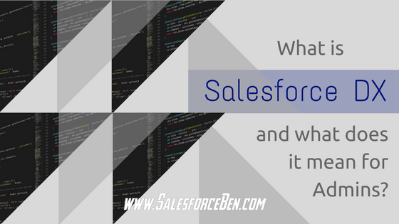 How Salesforce DX affects admins.