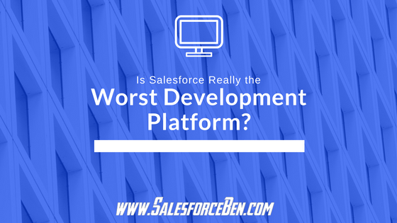 is salesroce really the worst development platform?