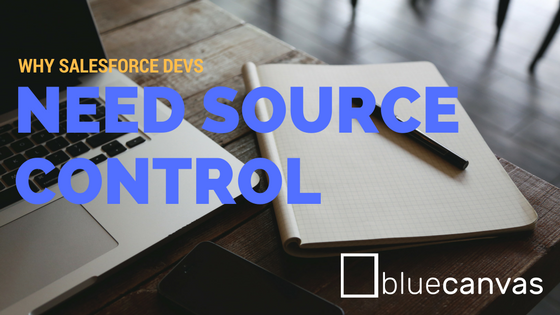 Why Salesforce needs source control.