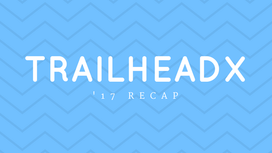 TrailheaDX Recap